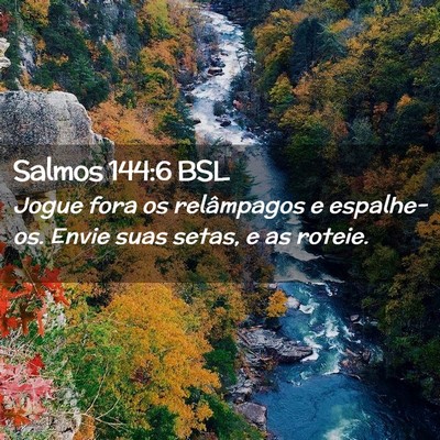 Picture 02 - Salmos 144:6 BSL - Jogue fora os relâmpagos e espalhe-os. Envie - Bible Verse Picture