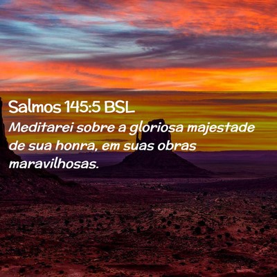 Picture 02 - Salmos 145:5 BSL - Meditarei sobre a gloriosa majestade de sua - Bible Verse Picture