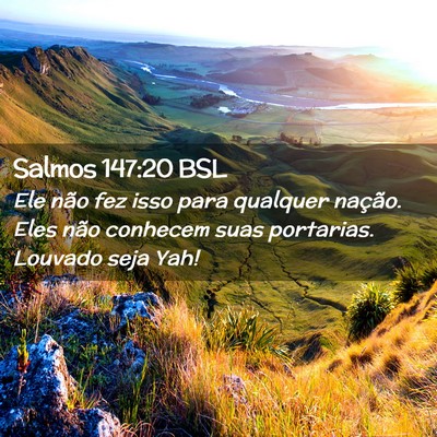 Picture 02 - Salmos 147:20 BSL - Ele não fez isso para qualquer nação. Eles - Bible Verse Picture