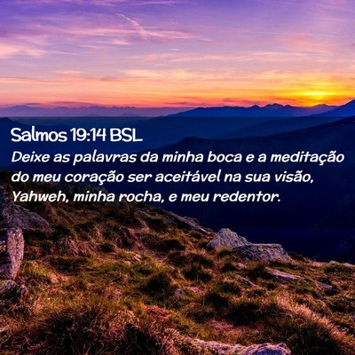 Picture 02 - Salmos 19:14 BSL - Deixe as palavras da minha boca e a meditação - Bible Verse Picture