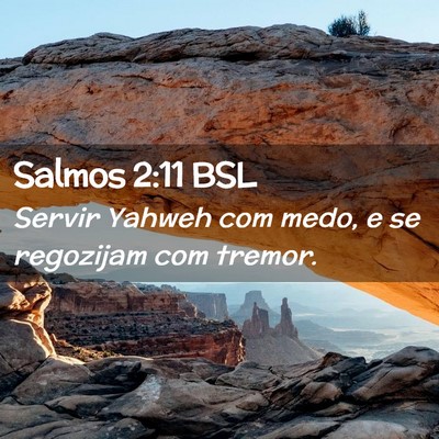 Picture 02 - Salmos 2:11 BSL - Servir Yahweh com medo, e se regozijam com - Bible Verse Picture