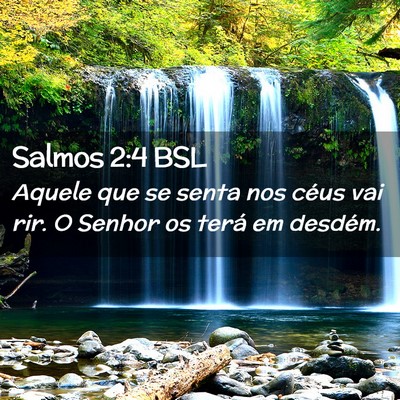 Picture 02 - Salmos 2:4 BSL - Aquele que se senta nos céus vai rir. O Senhor - Bible Verse Picture