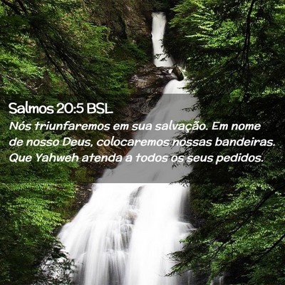 Picture 02 - Salmos 20:5 BSL - Nós triunfaremos em sua salvação. Em nome de - Bible Verse Picture