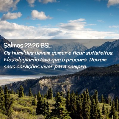 Picture 02 - Salmos 22:26 BSL - Os humildes devem comer e ficar satisfeitos. Eles - Bible Verse Picture