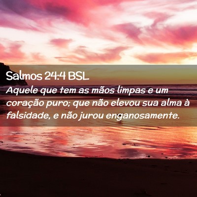 Picture 02 - Salmos 24:4 BSL - Aquele que tem as mãos limpas e um coração - Bible Verse Picture
