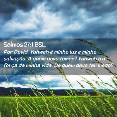 Picture 02 - Salmos 27:1 BSL - Por David. Yahweh é minha luz e minha - Bible Verse Picture