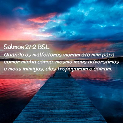 Picture 02 - Salmos 27:2 BSL - Quando os malfeitores vieram até mim para comer - Bible Verse Picture