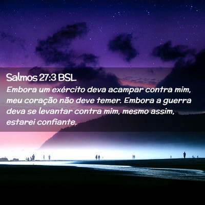Picture 02 - Salmos 27:3 BSL - Embora um exército deva acampar contra mim, meu - Bible Verse Picture