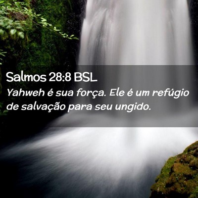 Picture 02 - Salmos 28:8 BSL - Yahweh é sua força. Ele é um refúgio de - Bible Verse Picture