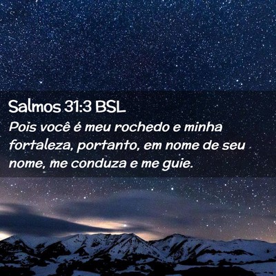 Picture 02 - Salmos 31:3 BSL - Pois você é meu rochedo e minha fortaleza, - Bible Verse Picture