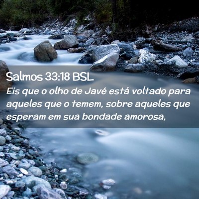 Picture 02 - Salmos 33:18 BSL - Eis que o olho de Javé está voltado para - Bible Verse Picture