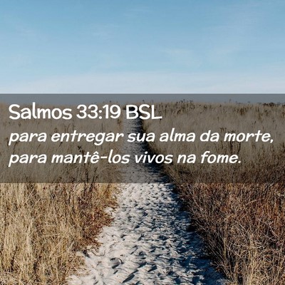 Picture 02 - Salmos 33:19 BSL - para entregar sua alma da morte, para mantê-los - Bible Verse Picture