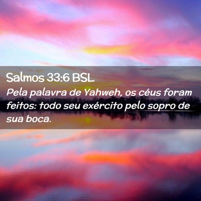 Picture 02 - Salmos 33:6 BSL - Pela palavra de Yahweh, os céus foram feitos: - Bible Verse Picture