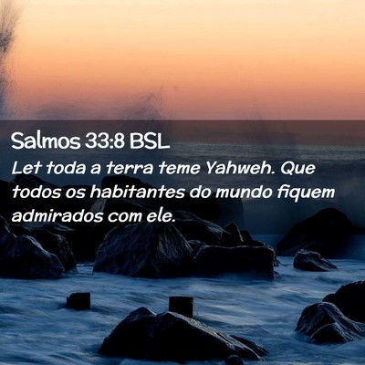 Picture 02 - Salmos 33:8 BSL - Let toda a terra teme Yahweh. Que todos os - Bible Verse Picture