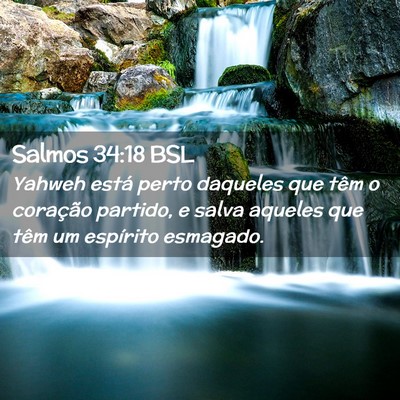 Picture 02 - Salmos 34:18 BSL - Yahweh está perto daqueles que têm o coração - Bible Verse Picture