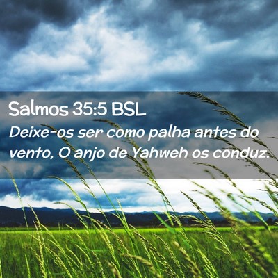 Picture 02 - Salmos 35:5 BSL - Deixe-os ser como palha antes do vento, O anjo de - Bible Verse Picture