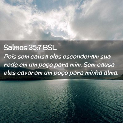 Picture 02 - Salmos 35:7 BSL - Pois sem causa eles esconderam sua rede em um - Bible Verse Picture