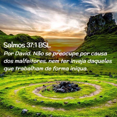 Picture 02 - Salmos 37:1 BSL - Por David. Não se preocupe por causa dos - Bible Verse Picture