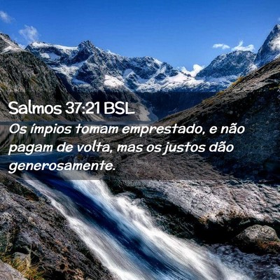 Picture 02 - Salmos 37:21 BSL - Os ímpios tomam emprestado, e não pagam de - Bible Verse Picture
