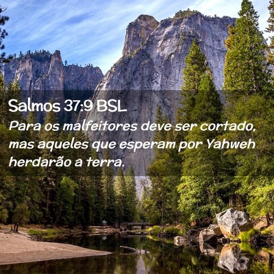 Picture 02 - Salmos 37:9 BSL - Para os malfeitores deve ser cortado, mas aqueles - Bible Verse Picture