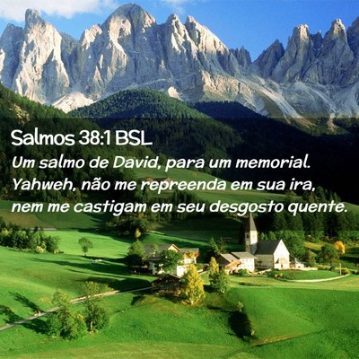 Picture 02 - Salmos 38:1 BSL - Um salmo de David, para um memorial. Yahweh, não - Bible Verse Picture