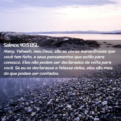 Picture 02 - Salmos 40:5 BSL - Many, Yahweh, meu Deus, são as obras - Bible Verse Picture