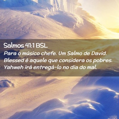 Picture 02 - Salmos 41:1 BSL - Para o músico chefe. Um Salmo de David. Blessed - Bible Verse Picture