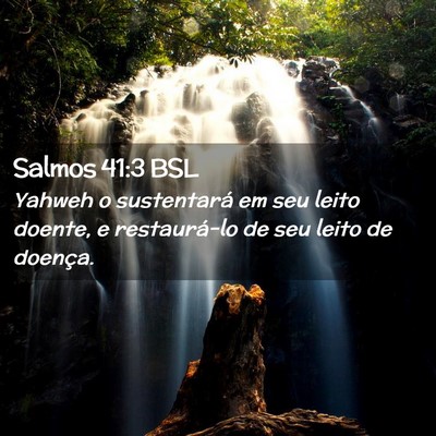 Picture 02 - Salmos 41:3 BSL - Yahweh o sustentará em seu leito doente, e - Bible Verse Picture