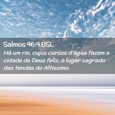 Picture 02 - Salmos 46:4 BSL - Há um rio, cujos cursos d'água fazem a cidade - Bible Verse Picture