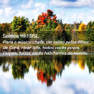 Picture 02 - Salmos 49:1 BSL - Para o músico chefe. Um salmo pelos filhos de - Bible Verse Picture