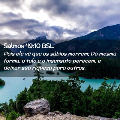 Picture 02 - Salmos 49:10 BSL - Pois ele vê que os sábios morrem; Da mesma - Bible Verse Picture