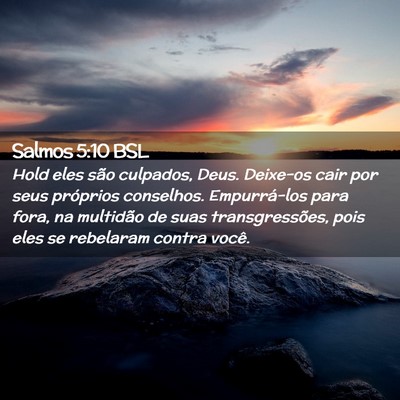 Picture 02 - Salmos 5:10 BSL - Hold eles são culpados, Deus. Deixe-os cair por - Bible Verse Picture