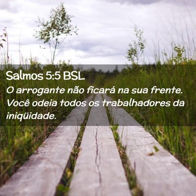 Picture 02 - Salmos 5:5 BSL - O arrogante não ficará na sua frente. Você - Bible Verse Picture