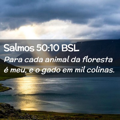 Picture 02 - Salmos 50:10 BSL - Para cada animal da floresta é meu, e o gado em - Bible Verse Picture