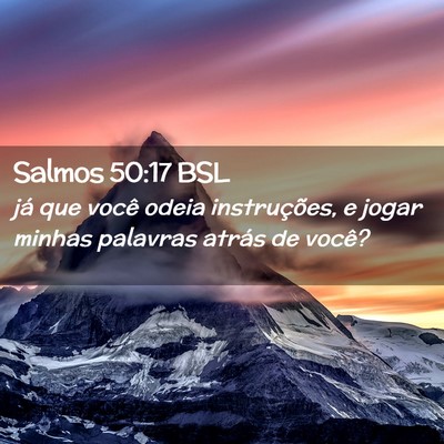 Picture 02 - Salmos 50:17 BSL - já que você odeia instruções, e jogar minhas - Bible Verse Picture