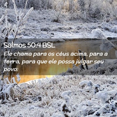 Picture 02 - Salmos 50:4 BSL - Ele chama para os céus acima, para a terra, para - Bible Verse Picture