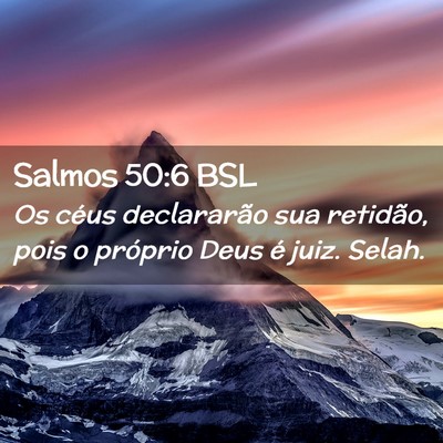 Picture 02 - Salmos 50:6 BSL - Os céus declararão sua retidão, pois o - Bible Verse Picture