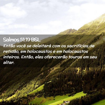 Picture 02 - Salmos 51:19 BSL - Então você se deleitará com os sacrifícios de - Bible Verse Picture