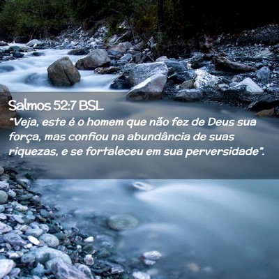 Picture 02 - Salmos 52:7 BSL - “Veja, este é o homem que não fez de Deus sua - Bible Verse Picture