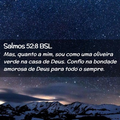 Picture 02 - Salmos 52:8 BSL - Mas, quanto a mim, sou como uma oliveira verde na - Bible Verse Picture