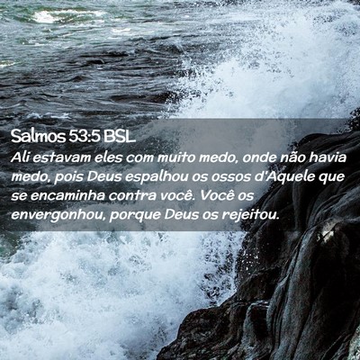Picture 02 - Salmos 53:5 BSL - Ali estavam eles com muito medo, onde não havia - Bible Verse Picture