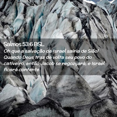 Picture 02 - Salmos 53:6 BSL - Oh que a salvação de Israel sairia de Sião! - Bible Verse Picture
