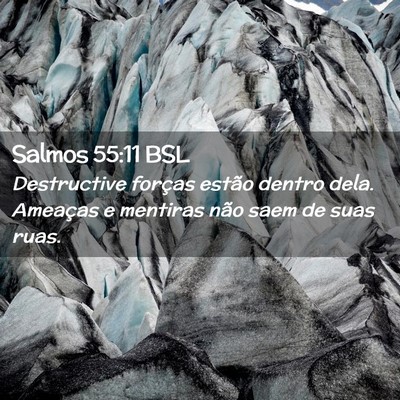Picture 02 - Salmos 55:11 BSL - Destructive forças estão dentro dela. Ameaças - Bible Verse Picture