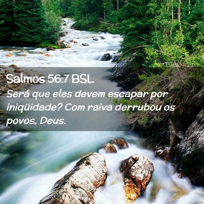 Picture 02 - Salmos 56:7 BSL - Será que eles devem escapar por iniqüidade? Com - Bible Verse Picture