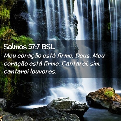 Picture 02 - Salmos 57:7 BSL - Meu coração está firme, Deus. Meu coração - Bible Verse Picture