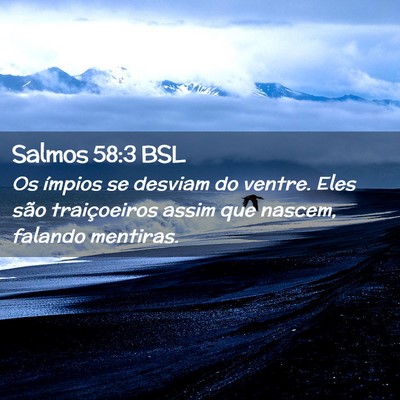 Picture 02 - Salmos 58:3 BSL - Os ímpios se desviam do ventre. Eles são - Bible Verse Picture
