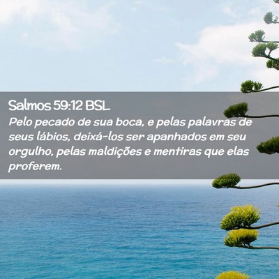 Picture 02 - Salmos 59:12 BSL - Pelo pecado de sua boca, e pelas palavras de seus - Bible Verse Picture