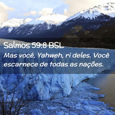 Picture 02 - Salmos 59:8 BSL - Mas você, Yahweh, ri deles. Você escarnece de - Bible Verse Picture