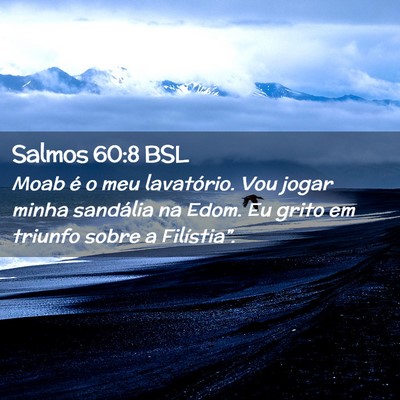 Picture 02 - Salmos 60:8 BSL - Moab é o meu lavatório. Vou jogar minha - Bible Verse Picture