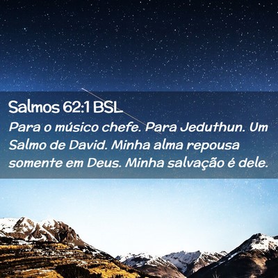 Picture 02 - Salmos 62:1 BSL - Para o músico chefe. Para Jeduthun. Um Salmo de - Bible Verse Picture